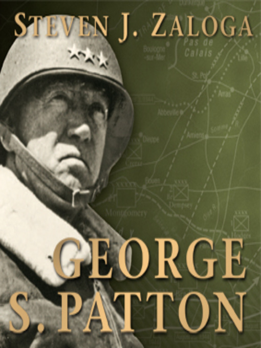 Title details for George S. Patton by Steven J. Zaloga - Available